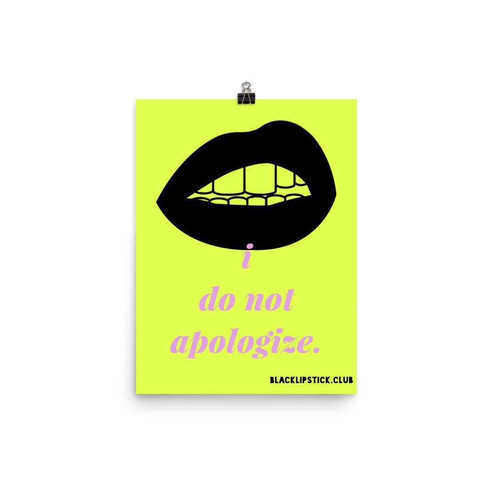 BL.c "I Do Not Apologize" 12x16 Poster [ Lime ] - Black Lipstick Club