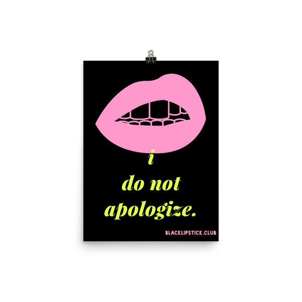 BL.c "I Do Not Apologize" 12x16 Poster [ Black ] - Black Lipstick Club